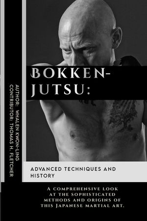 Bokkenjutsu: Advanced Techniques and History: A comprehensive look at the sophisticated methods and origins of this Japanese martia image number 0