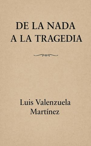 De la nada a la tragedia image number 0