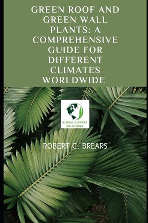 Green Roof and Green Wall Plants: A Comprehensive Guide for Different Climates Worldwide image number 0