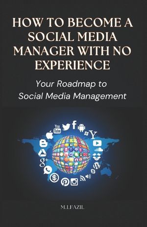How to Become a Social Media Manager with no experience: Your Roadmap to Social Media Management image number 0