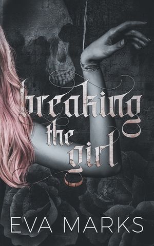 Breaking the Girl: A dark best friend's dad romance image number 0