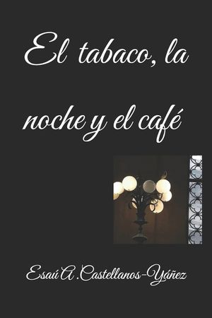EL tabaco, la noche y el caf&eacute; image number 0