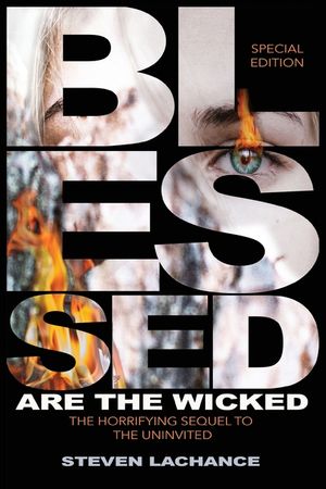 Blessed are the Wicked: Special Edition The Horrifying Sequel to The Uninvited The True Story of the Union Screaming House image number 0