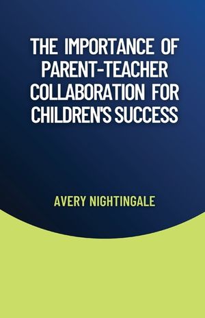 The Importance of Parent-Teacher Collaboration for Children's Success image number 0