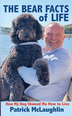 The Bear Facts of Life: How My Dog Showed Me How to Live image number 0