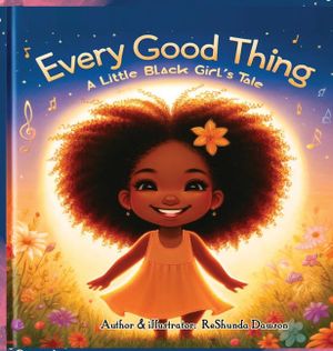 Every Good Thing: A Little Black Girl's Tale image number 0