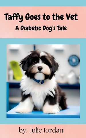 Taffy Goes to the Vet: A Diabetic Dog's Tale image number 0