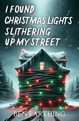 I Found Christmas Lights Slithering Up My Street image number 0