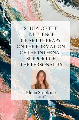 Study of the Influence of Art Therapy on the Formation of the Internal Support of the Personality image number 0