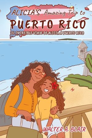 Alicia's Amazing Trip To Puerto Rico: El Increible Viaje de Alicia a Puerto Rico image number 0