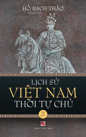 Lịch Sử Việt Nam Thời Tự Chủ - Tập S&aacute;u (hard cover - groundwood) image number 0