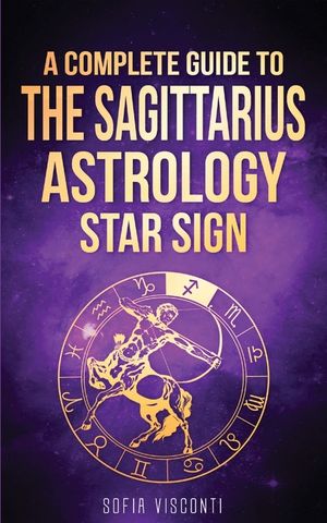 Sagittarius: A Complete Guide To The Sagittarius Astrology Star Sign image number 0