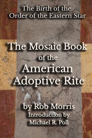 The Mosaic Book of the American Adoptive Rite image number 0