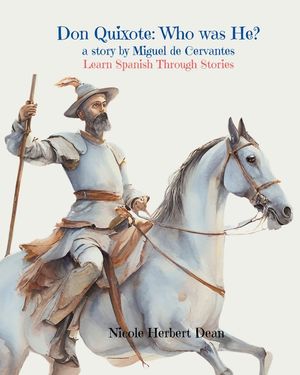 Don Quixote: Who was He? A story by Miguel Cervantes: Who Was He? image number 0