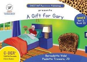C-DER (CHEETAH Decodable & Early Readers) Set 3, Book23, A Gift for Gary image number 0