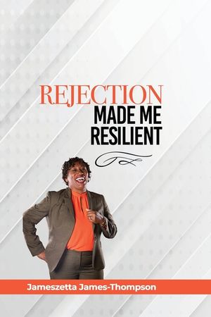 Rejection Made Me Resilient! image number 0