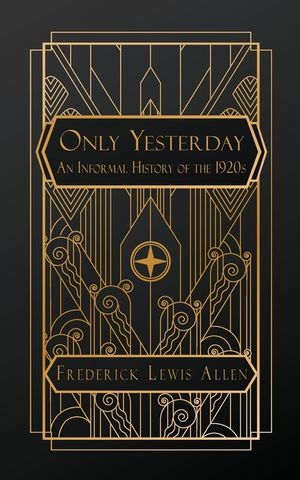 Only Yesterday: An Informal History of the 1920s image number 0