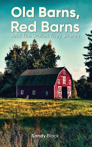 Old Barns, Red Barns and the Stories They Shared image number 0