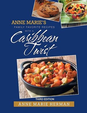 Anne Marie's Family Favorite Recipes With A Caribbean Twist image number 0