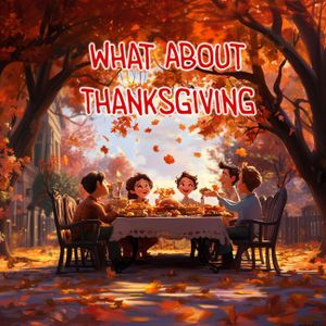What About Thanksgiving image number 0