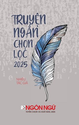 Ng&ocirc;n Ngữ - Tuyển Tập Truyện Ngắn Chọn Lọc 2025 (hardcover) image number 0
