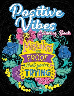 Positive Vibes Coloring Book: It Always Seems Impossible Until It Is Done Motivational and Inspirational Sayings Coloring Book for Adults image number 0