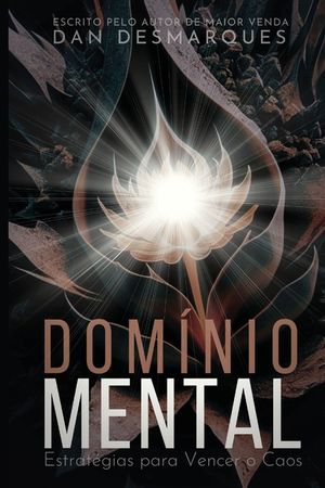 Dom&iacute;nio Mental: Estrat&eacute;gias para Vencer o Caos image number 0