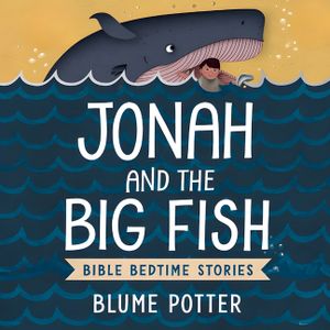 Jonah and the Big Fish: Bible Bedtime Story image number 0