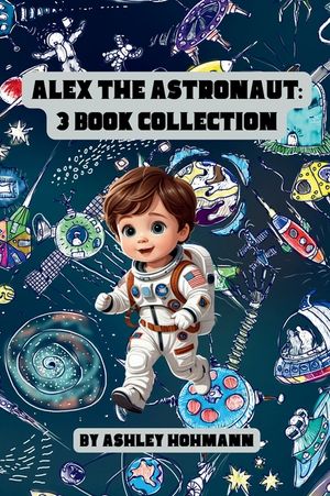 Alex The Astronaut: 3 In 1 Collection image number 0