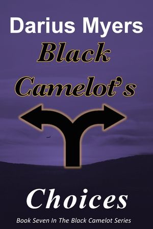 Black Camelot's Choices image number 0