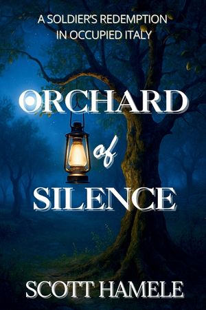 Orchard of Silence: A Soldier's Redemption in Occupied Italy image number 0