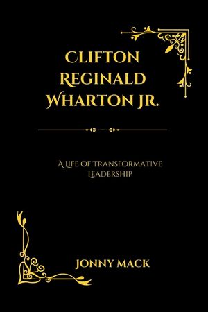Clifton Reginald Wharton Jr.: A Life of Transformative Leadership image number 0