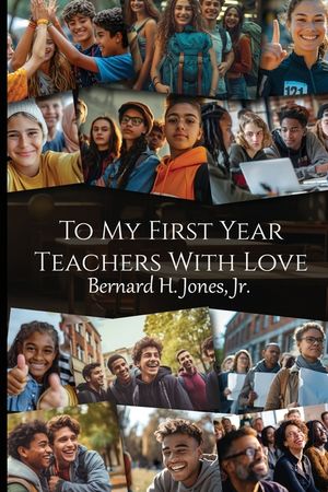 To My First Year Teachers with Love image number 0