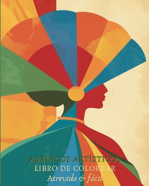 Abanicos Art&iacute;sticos - Libro de colorear: 25 dise&ntilde;os originales para transportarte a lugares hermosos image number 0