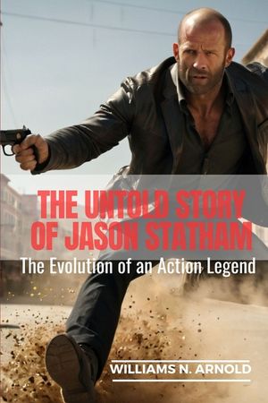 The Untold Story of Jason Statham: The Evolution of an Action Legend image number 0