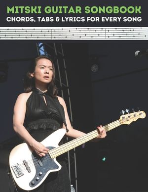 Mitski Guitar Songbook: Chords, Tabs & Lyrics for Every Song image number 0