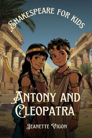 Antony and Cleopatra Shakespeare for kids: Shakespeare in a language children will understand and love image number 0