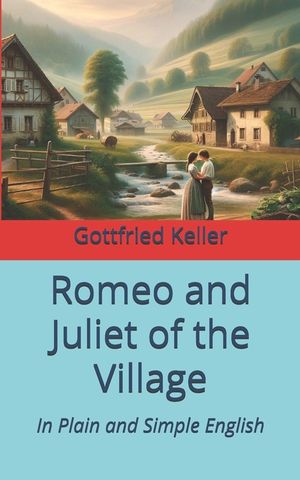 Romeo and Juliet of the Village: In Plain and Simple English image number 0