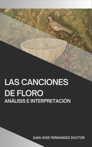 Las Canciones de Floro: An&aacute;lisis e Interpretaci&oacute;n image number 0