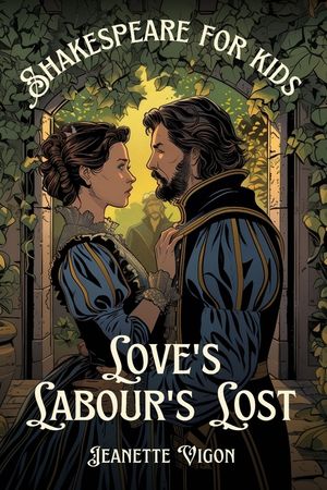 Love's Labour's Lost Shakespeare for kids: Shakespeare in a language kids will understand and love image number 0