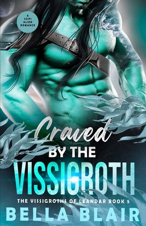 Craved by the Vissigroth: A SciFi Alien Romance image number 0