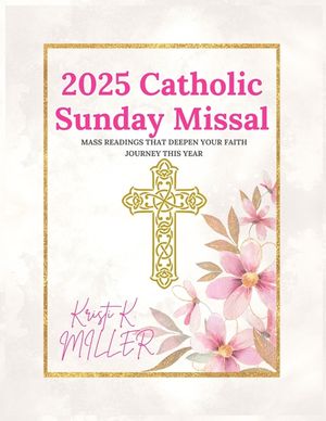 2025 Catholic Sunday Missal: Mass Readings that Deepen Your Faith Journey This Year image number 0