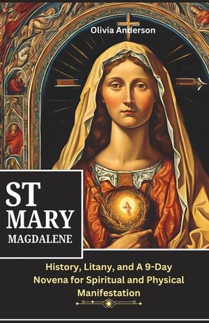 St Mary Magdalene Novena: History, Litany, and A 9-Day Novena for Spiritual and Physical Manifestation image number 0