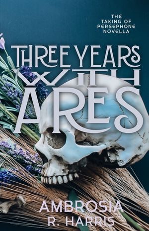 The Taking of Persephone Series: Three Years With Ares image number 0