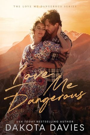 Love Me Dangerous: A Small Town Suspense Romance image number 0