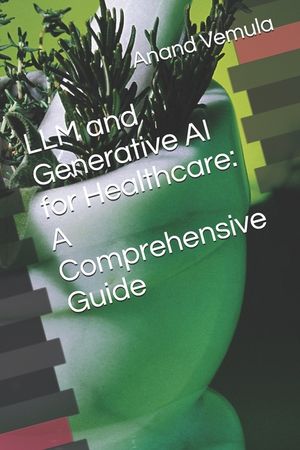 LLM and Generative AI for Healthcare: A Comprehensive Guide image number 0