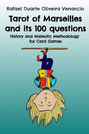 Tarot of Marseilles and its 100 questions: History and Maieutic Methodology for Card Games image number 0