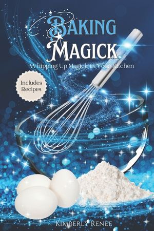 Baking Magick: Whipping Up Magick in Your Kitchen image number 0
