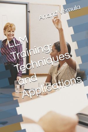 LLM Training: Techniques and Applications image number 0