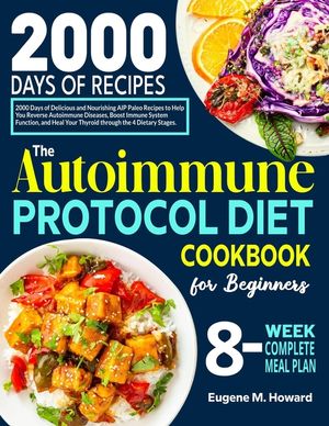 The Autoimmune Protocol Diet Cookbook for Beginners: 2000 Days of Delicious and Nourishing AIP Paleo Recipes to Help You Reverse Autoimmune Diseases, image number 0